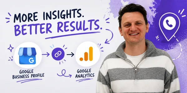 Google Business Profile Can Now Connect Directly to Google Analytics And Here’s Why It Matters
